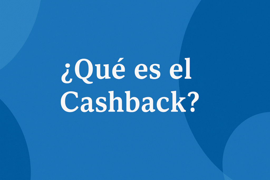 ¿Qué es el Cashback?