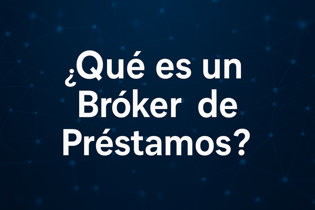 qué es un broker de préstamos